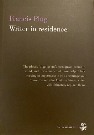 Francis Plug: Writer in Residence by Paul Ewen