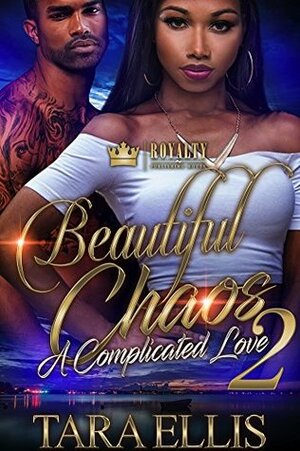 Beautiful Chaos 2: A Complicated Love (Beautiful Chaos: A Complicated Love) by Tara Ellis