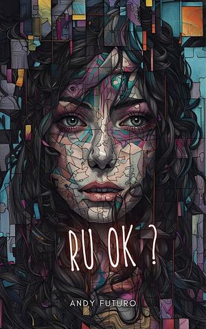 RU OK? by Andy Futuro