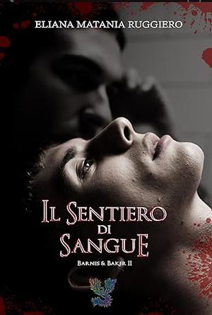 Il Sentiero di Sangue: Barnes&Baker II by Eliana Matania Ruggiero