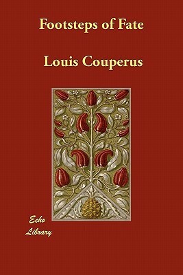 Footsteps of Fate by Clara Bell, Edmund Gosse, Louis Couperus