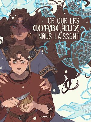 Ce Que Les Corbeaux Nous Laissent by Sophie Leullier