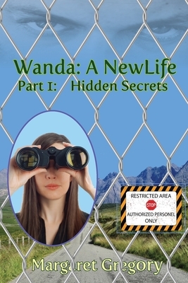 Wanda: A New Life - Hidden Secrets by Margaret Gregory