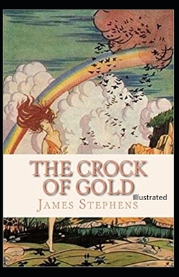 The Crock of Gold Illustrated by James Stephens