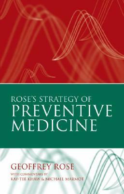 Rose's Strategy of Preventive Medicine: The Complete Original Text by Michael Marmot, Kay-Tee Khaw, Geoffrey Rose