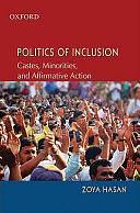 Politics of Inclusion: Castes, Minorities, and Affirmative Action by Zoya Hasan