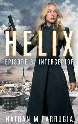 Helix: Episode 3 (Interceptor) by Nathan M. Farrugia
