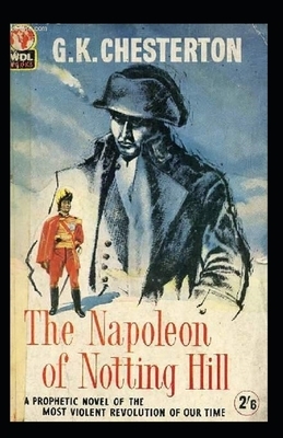 The Napoleon of Notting Hill (Annotated Original Edition) by G.K. Chesterton