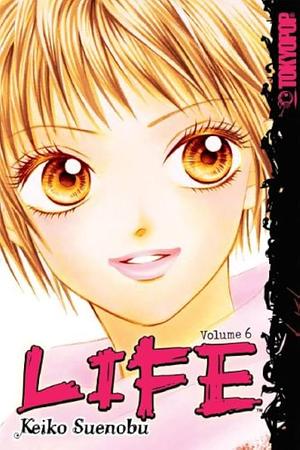 Life, Vol. 6 by Keiko Suenobu