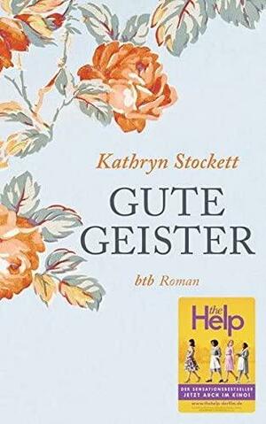 Gute Geister: Roman by Kathryn Stockett