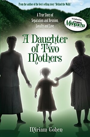 A Daughter of Two Mothers by Miriam Cohen