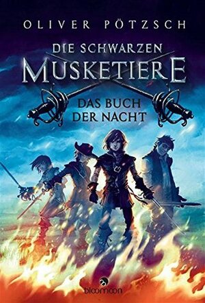 Die Schwarzen Musketiere - Das Buch der Nacht by Oliver Pötzsch, Helge Vogt