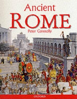 Ancient Rome by Peter Connolly