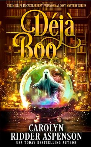 Déjà Boo by Carolyn Ridder Aspenson