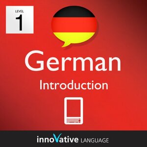 Learn German - Level 1: Introduction to German Volume 1 by Innovative Language