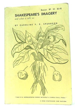 Shakespeare's imagery: And what it tells us by Caroline Frances Eleanor Spurgeon, Caroline Frances Eleanor Spurgeon