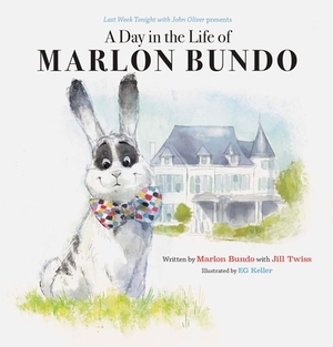 Last Week Tonight: with John Oliver Presents a Day in the Life of Marlon Bundo by Jill Twiss