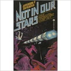 Not In Our Stars by Jefferson P. Swycaffer