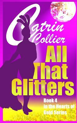 All That Glitters by Catrin Collier