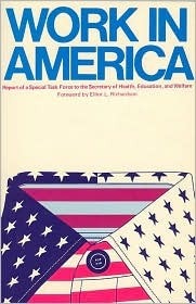 Work in America: Report of a Special Task Force to the U.S. Department of Health, Education, and Welfare by Education, U.S. Department of Health, and Welfare