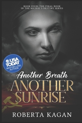 Another Breath, Another Sunrise by Roberta Kagan