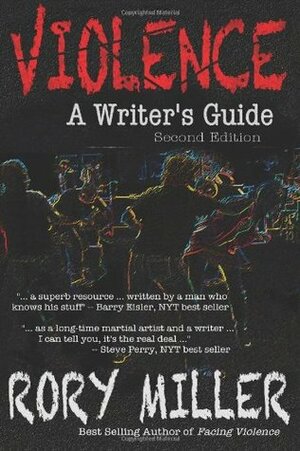 Violence: A Writer's Guide by Rory Miller