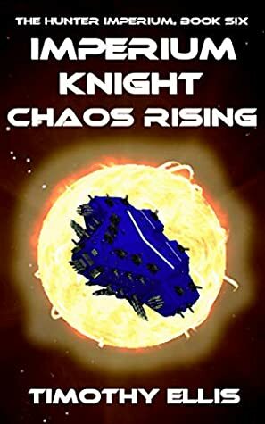 Imperium Knight Chaos Rising by Timothy Ellis