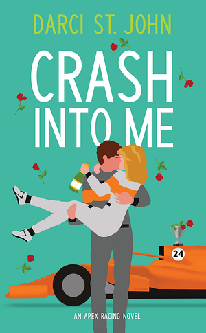 Crash Into Me by Darci St. John