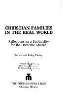 Christian Families in the Real World: Reflections on a Spirituality for the Domestic Church by Kathy Finley, Mitch Finley