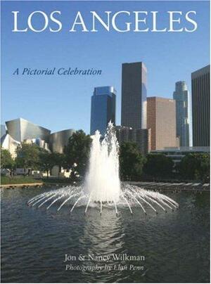 Los Angeles: A Pictorial Celebration by Jon Wilkman, Penn Publishing Ltd., Nancy Wilkman, Elan Penn