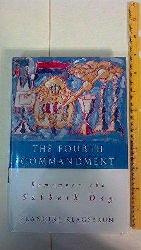 The Fourth Commandment: Remember the Sabbath Day by Francine Klagsbrun