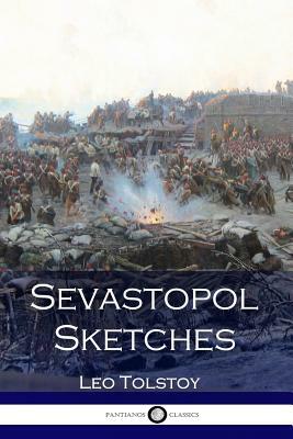 Sevastopol Sketches (Sebastopol Sketches) by Leo Tolstoy