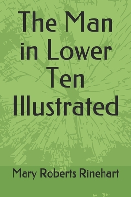 The Man in Lower Ten Illustrated by Mary Roberts Rinehart