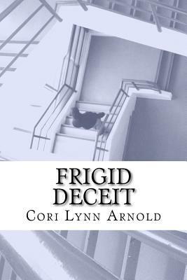 Frigid Deceit by Cori Lynn Arnold