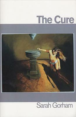 The Cure by Sarah Gorham