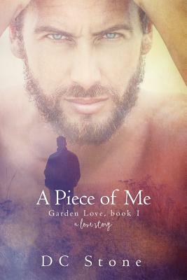 A Piece of Me: A Love Story by D. C. Stone