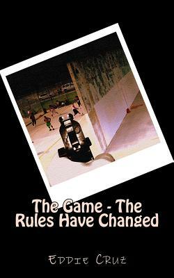 The Game - The Rules Have Changed by Eddie Cruz