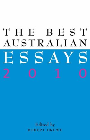 The Best Australian Essays 2010 by Robert Drewe