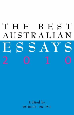 The Best Australian Essays 2010 by Robert Drewe