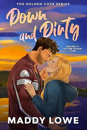 Down & Dirty by Maddy Lowe