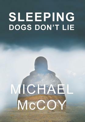 Sleeping Dogs Don't Lie by Michael McCoy