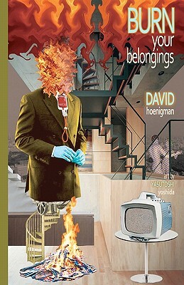 Burn Your Belongings by David Hoenigman