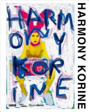 Harmony Korine by Harmony Korine, Alicia Knock, Emmanuel Burdeau