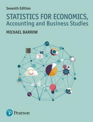 Statistics for Economics, Accounting and Business Studies by Michael Barrow