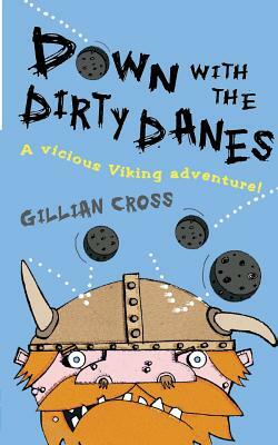 Down with the Dirty Danes! by Gillian Cross