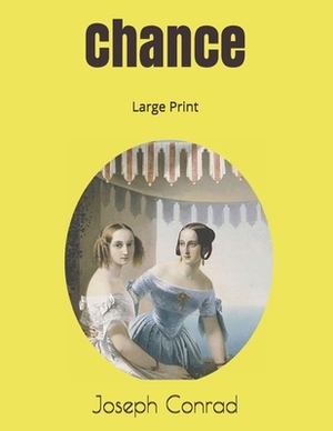 Chance: Large Print by Joseph Conrad