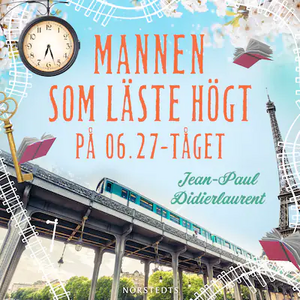 Mannen som läste högt på 06.27-tåget by Jean-Paul Didierlaurent