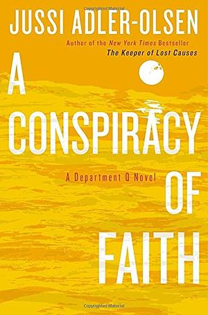 A Conspiracy of Faith by Jussi Adler-Olsen