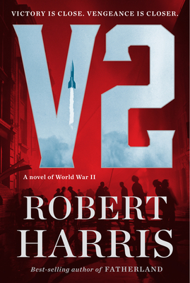 V2: A Novel of World War II by Robert Harris