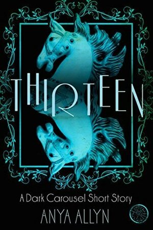 Thirteen by Anya Allyn